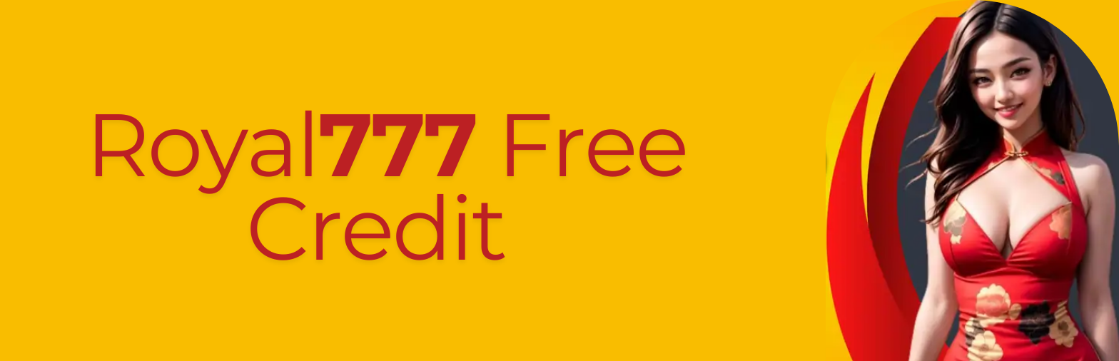 Claim Royal777 Free Credit Now and Rule the Reels